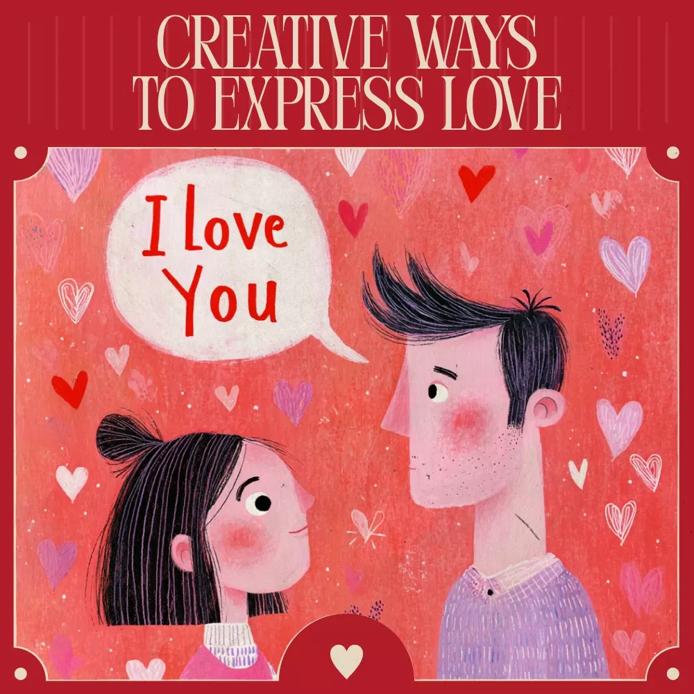 Creative Ways to Express Love – Digital Relationship Guide, Romantic ...