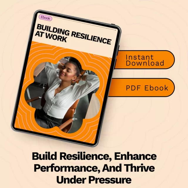 Building Resilience at Work: How to Build Resilience in the Workplace – eBook for Personal and Team Growth