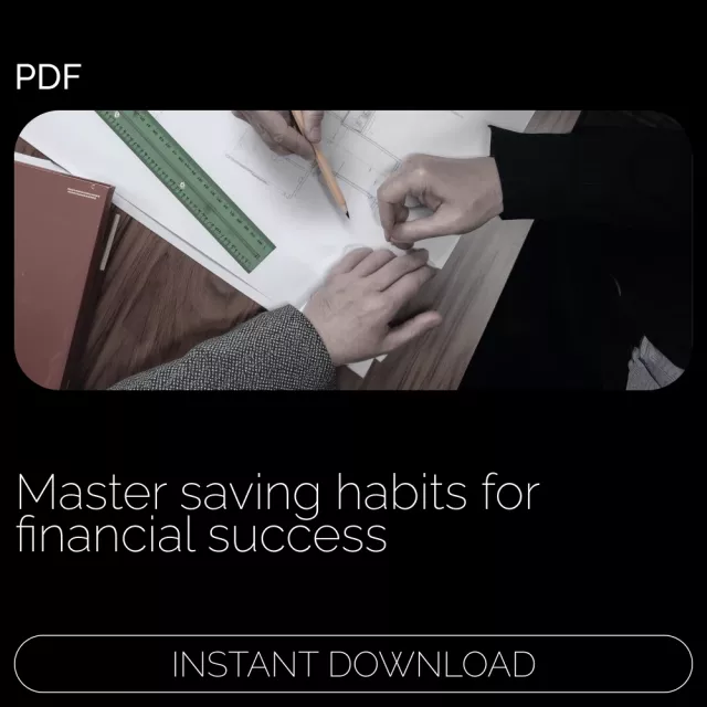 Building Strong Saving Habits for Financial Success: A Practical Guide to Achieving Your Financial Goals