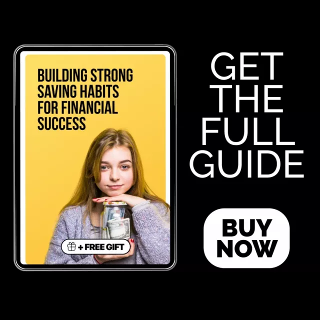 Building Strong Saving Habits for Financial Success: A Practical Guide to Achieving Your Financial Goals