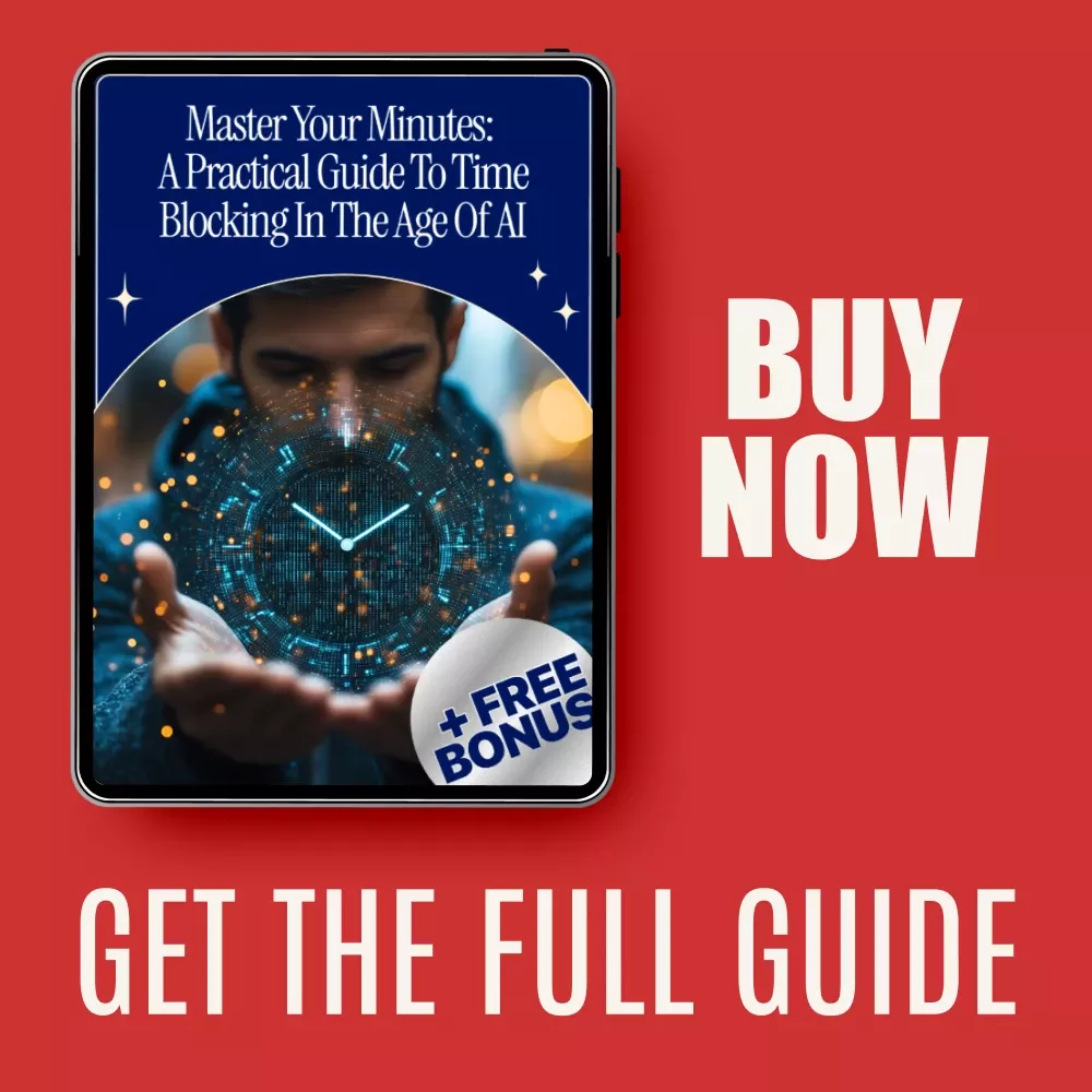 Master Your Minutes: A Practical Guide to Time Blocking in the Age of AI - Digital Download